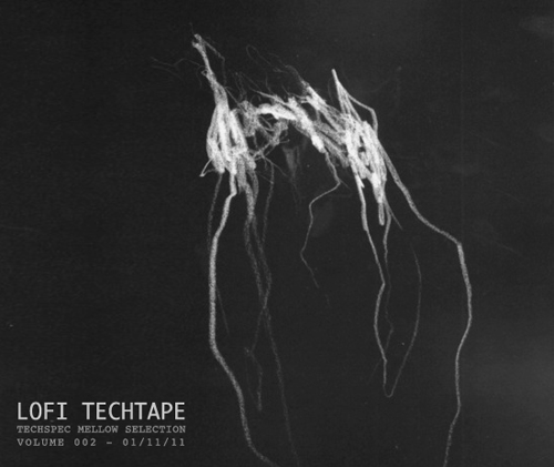 lofi techtape techspec mellow selection volume 002 - 01/11/11
